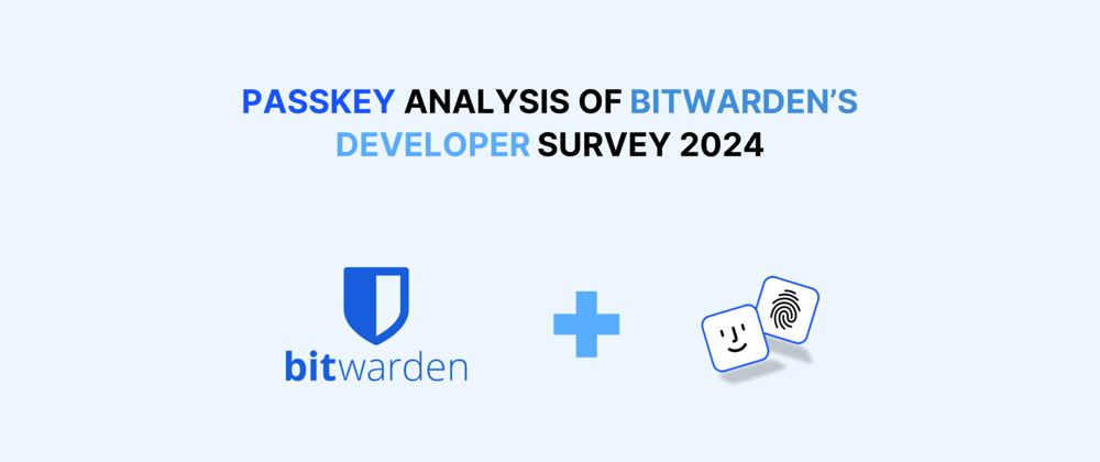 Cover image for Bitwarden Developer Survey 2024: Devs Love Passkeys