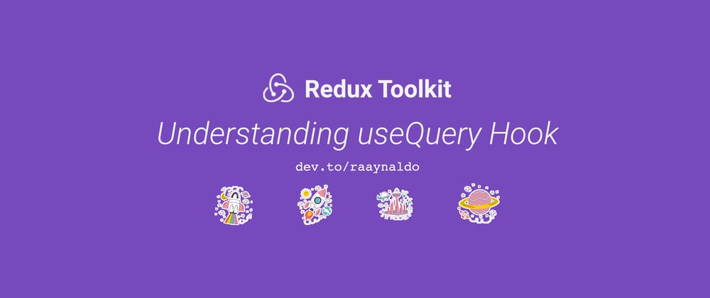 Cover image for 📚 RTK Query: Understanding useQuery Hook