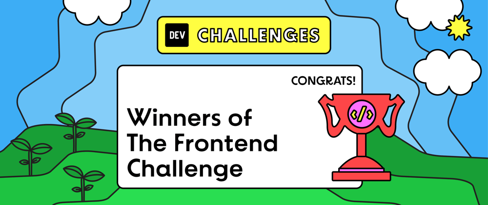Cover image for Congrats to our Frontend Challenge Winners!