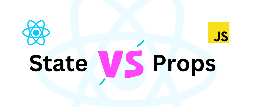Cover image for State vs Props in reactjs