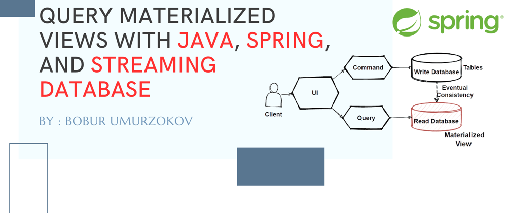 Cover image for Query materialized views with Java, Spring, and streaming database