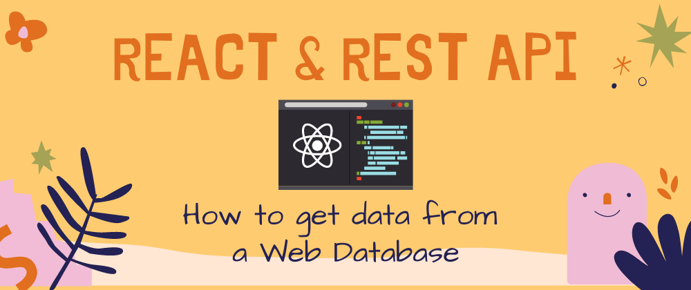 Cover image for React & REST API: How to get data from a Web Database