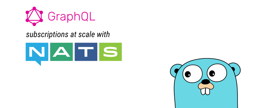 Cover image for GraphQL subscriptions at scale with NATS