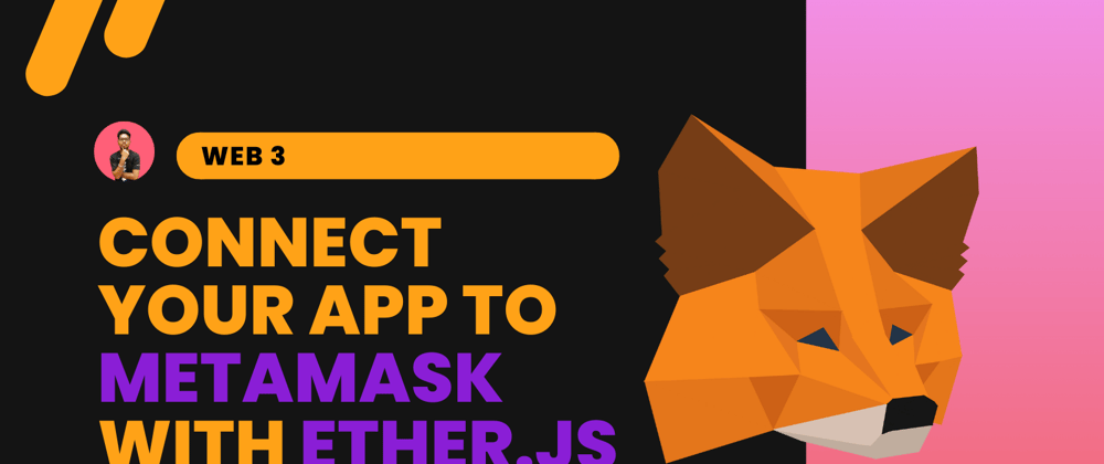 Cover image for Connect dApp to MetaMask Wallet using Ethers.js