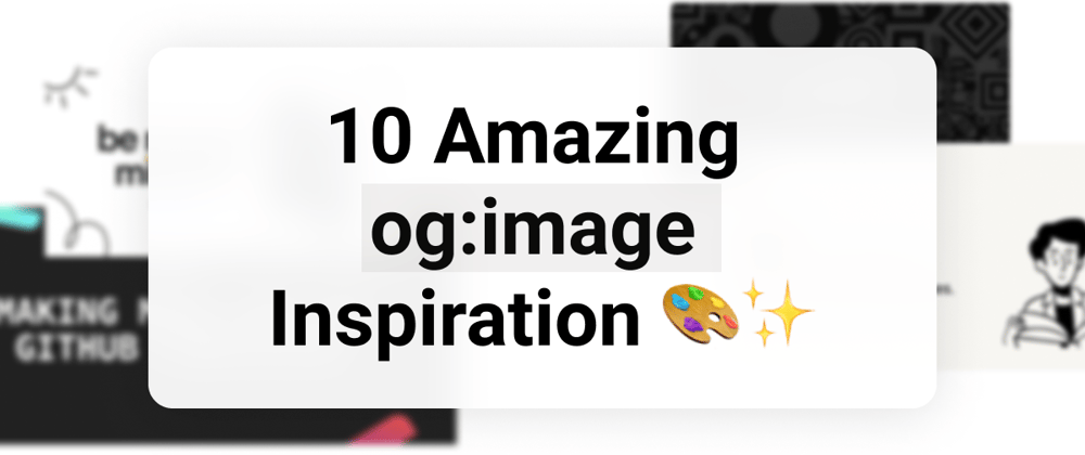 10 Amazing og:image Inspiration 🎨✨