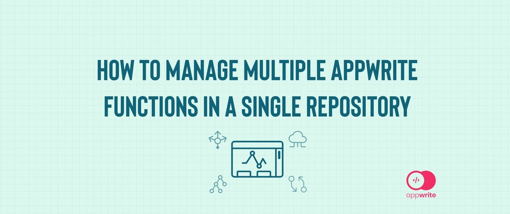 Cover image for How to Manage Multiple Appwrite Functions in a Single Repository