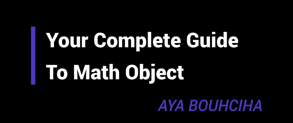 Cover image for Your Complete Guide To Math Object in Javascript