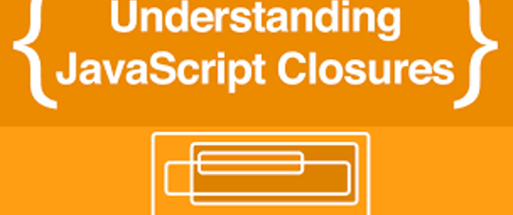 Cover image for Understanding JavaScript Closure in depth