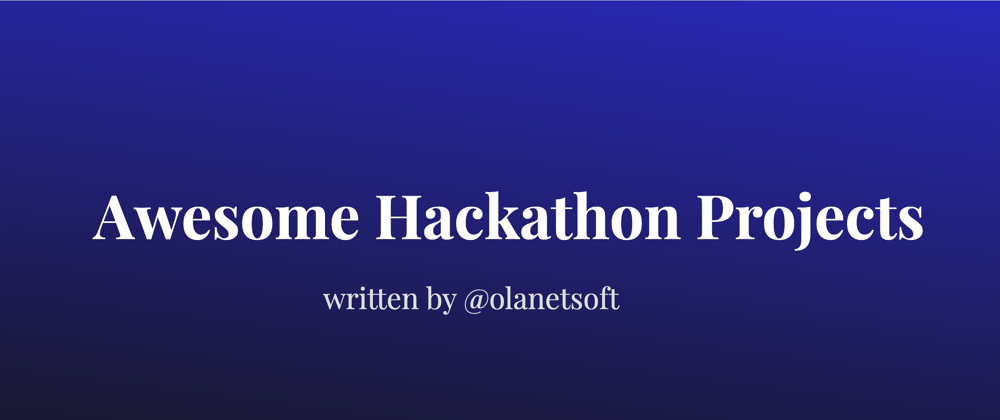 Cover image for Curated List: Awesome Hackathon Projects