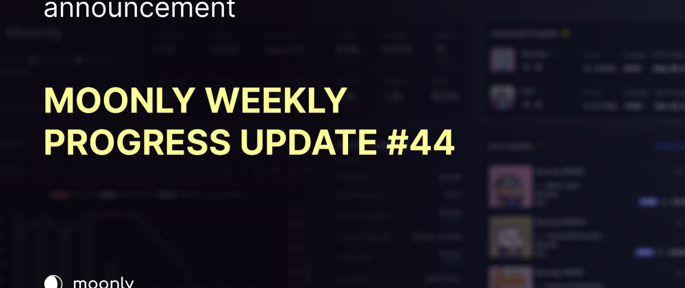 Cover image for Moonly weekly progress update #44