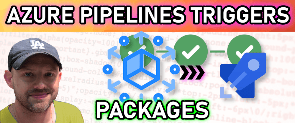 Cover image for Trigger Azure Pipelines with GitHub Packages