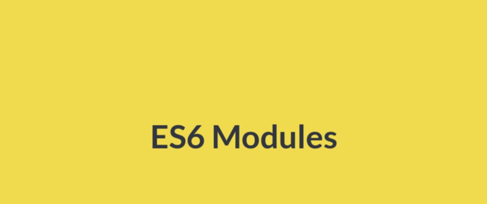 Cover image for [week1] Days 1 - ES6 Modules