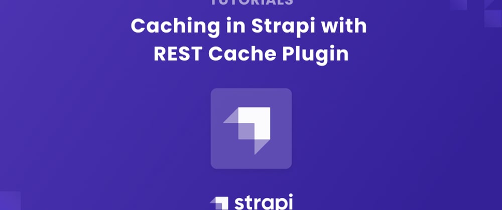 Cover image for Caching in Strapi with REST Cache Plugin