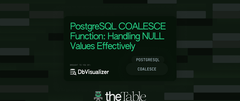 Cover image for PostgreSQL COALESCE Function: Handling NULL Values Effectively
