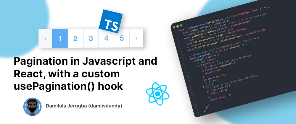 Cover image for Pagination in Javascript and React, with a custom usePagination() hook