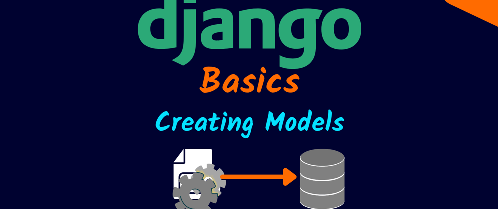 Cover image for Django Basics: Creating Models