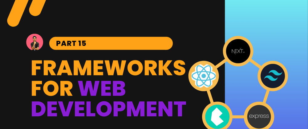 Cover image for 6 Awesome frameworks for Web Development
