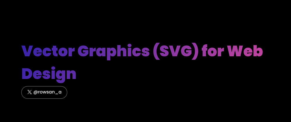 Cover image for A Comprehensive Guide to Scalable Vector Graphics (SVG) for Web Design