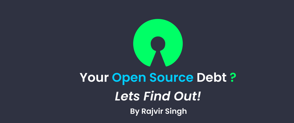 Cover image for What is Open Source Debt? And How to repay it?