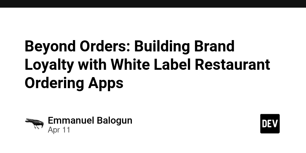 Beyond Orders: Building Brand Loyalty with White Label Restaurant Ordering Apps - DEV Community