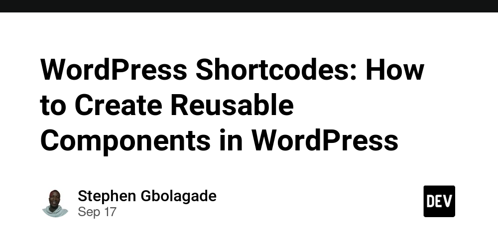 WordPress Shortcodes: How to Create Reusable Components in WordPress