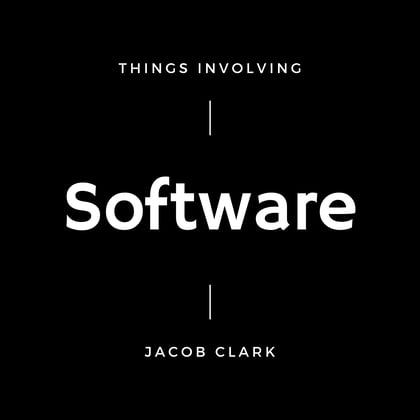 Things Involving Software