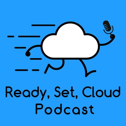 Ready, Set, Cloud Podcast