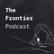 The Frontier Podcast