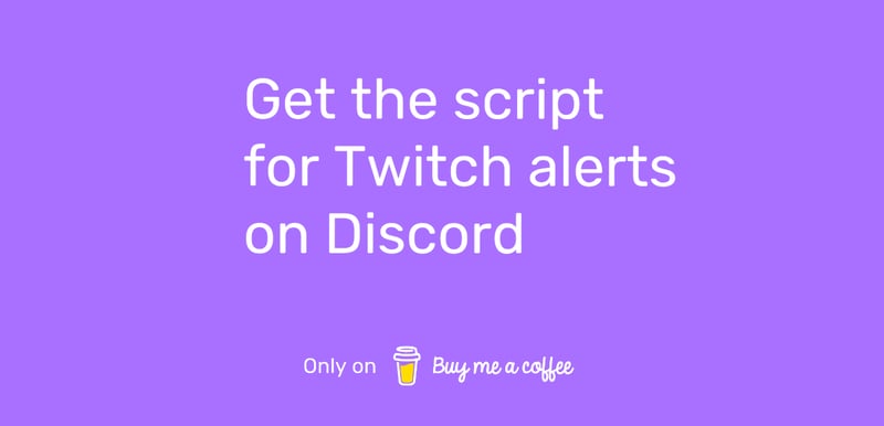 Get the script for Twitch alerts on Discord