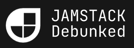 Debunking JAMSTACK