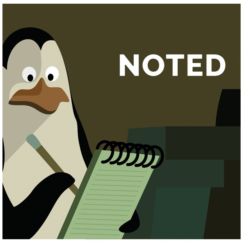Cartoon penguin with a pen and a notepad, caption: "noted"
