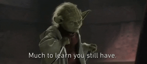 Yoda looking determined and saying "Much to learn you still have."