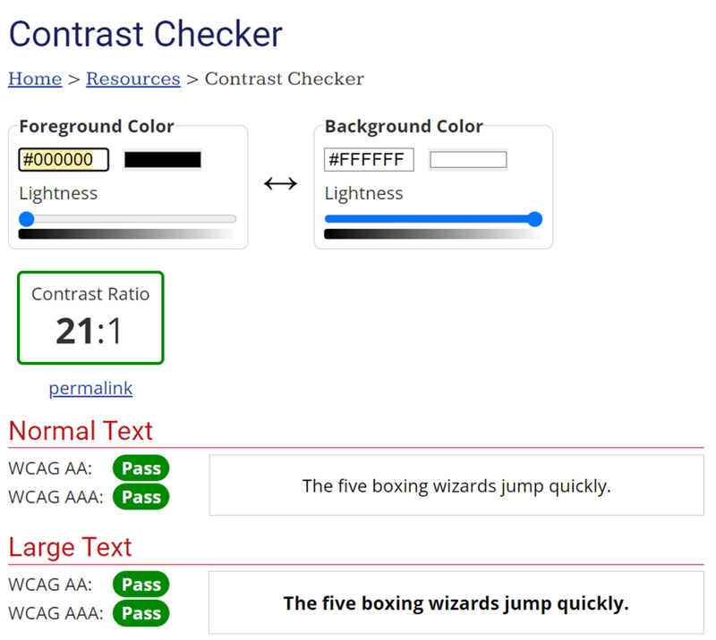 The image is of a Contrast Checker tool displaying the results for a color contrast test between a black foreground color (#000000) and a white background color (#FFFFFF). The contrast ratio is indicated as 21:1, which is the highest possible score, and it is enclosed in a green-outlined box. Below the ratio, there are results for 'Normal Text' and 'Large Text' showing a green "Pass" for both WCAG AA and WCAG AAA levels of compliance. Sample text "The five boxing wizards jump quickly." is shown below each compliance level to illustrate the legibility of the text with the given contrast ratio.