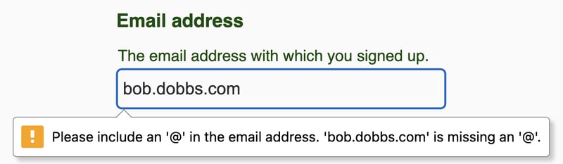 Submitting the form with a bad email address raises the message, “Please include an '@' in the email address.”